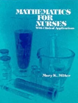 Mathematics: Mathematics For Nurses With Clinical Applications By Mary K.... • $24.99