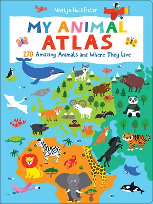 My Animal Atlas: 270 Amazing Animals And Where They Live • $13.24