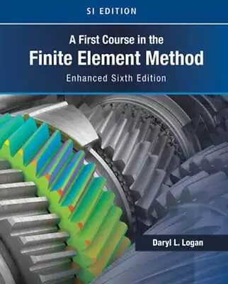 A First Course In The Finite Element Method Enhanced Edition SI Version: New • $119.82