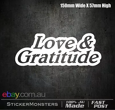 Love & Gratitude Sticker Decal 150mmW Spiritual With Thanks Car Van Laptop.   • $3.86