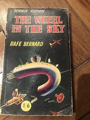 RARE Vintage 1950s Science Fiction The Wheel In The Sky Rafe Bernard Ward Lock • £4.99