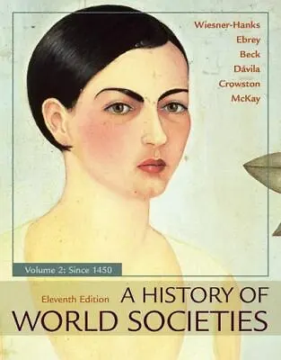 A History Of World Societies Volume 2 By Wiesner-Hanks Merry E. Buckley Ebre • $8.08