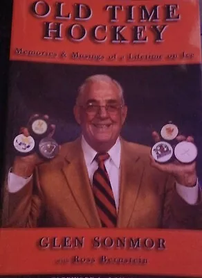 Old Time Hockey: Memories & Musings Of A Lifetime On Ice. Glen Sonmor: EXCELLENT • $9.69