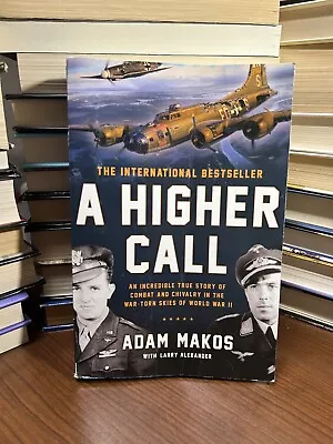 A Higher Call : An Incredible True Story Of Combat And Chivalry In The War-Torn • $4.22