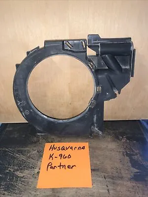 $8.96 • Buy Husqvarna K960 Demo Saw -Flywheel Shroud- Used Part. USA Seller! Partner