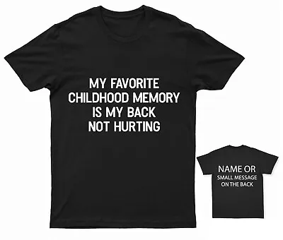  Favorite Childhood Memory Back Not Hurting T-Shirt - Funny Adult Humor Tee  • £14.95