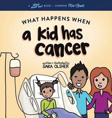 What Happens When A Kid Has Cancer: A Book About Childhood Cancer For Kids: New • $26.21