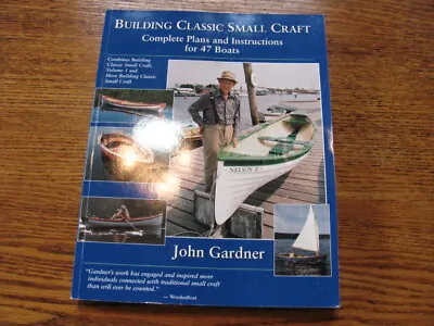 Cs BUILDING CLASSIC SMALL CRAFT By Gardner    Plans For 47 Boats • $33.95