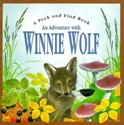 An Adventure With Winnie Wolf (Peek And Find (PGW)) - Hardcover - GOOD • $4.97