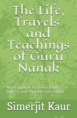 £6.08 • Buy The Life Travels And Teachings Of Guru Nanak An Analysis Of Pracheen Panth Pa...