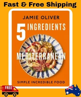 $36.95 • Buy 5 Ingredients Mediterranean By Jamie Oliver 5 Ingredients Brand New *AU STOCK!!