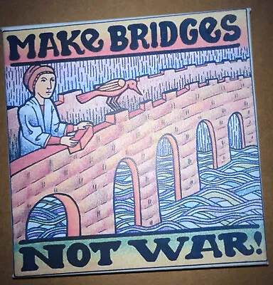 MAKE BRIDGES NOT WAR 8”x8” Print On Canvas Wood Frame. Ready To Hang ShipIncl • $10