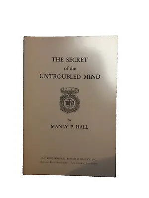 The Secret Of The Untroubled Mind Manly Palmer Hall 1965 Occult History • $20