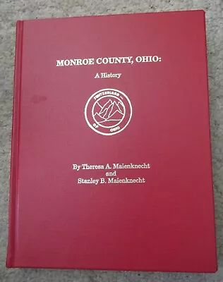   Monroe County Ohio: A History By Theresa & Stanley Maienknecht 2nd Printing • $29
