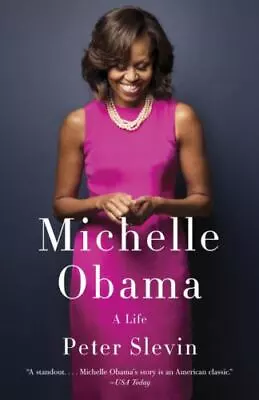 Michelle Obama: A Life By Slevin Peter • $5.09