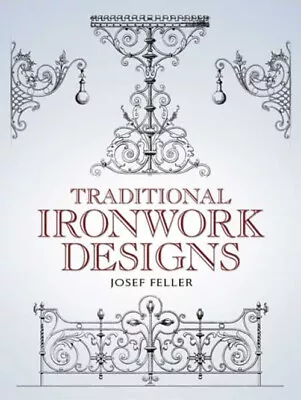 Traditional Ironwork Designs Perfect Josef Feller • $7.98