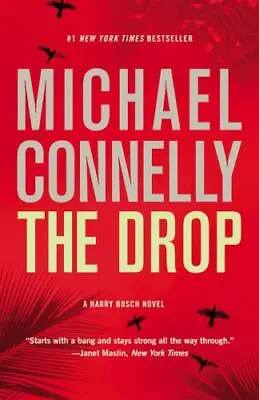 The Drop; A Harry Bosch Novel; 15 - Paperback Michael Connelly 9781455518982 • $4.28