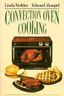 Convection Oven Cooking - Paperback Linda Verkler 0882893777 • $4.46