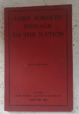 Vintage Booklet  1913 Lord Roberts Message To The Nation P/B Military History • £12