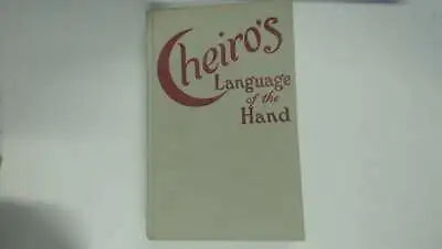 CHEIRO'S LANGUAGE OF THE HAND. - Cheiro. 1958-01-01 The Page Edges Are Clean. No • £37.99