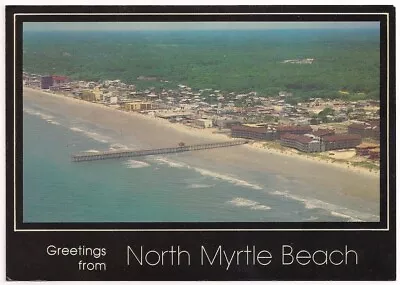 NORTH MYRTLE BEACH SC Postcard GREETINGS Aerial View/Fishing Pier SOUTH CAROLINA • $7.49