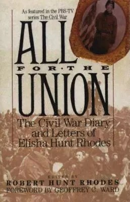 All For The Union: The Civil War Diary & Letters - 0679738282 Paperback Rhodes • $3.92