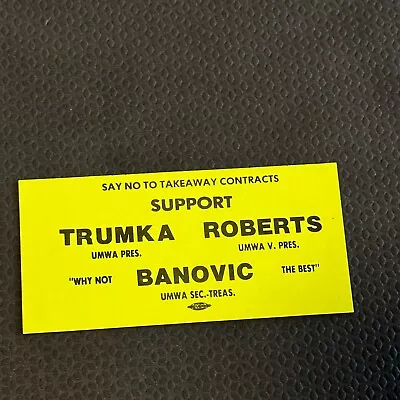 Vintage Sticker UMWA Suport Trumka Roberts Banovic Say No To Takeaway Contracts • $7.99