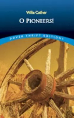 O Pioneers! [Dover Thrift Editions: Classic Novels]  Willa Cather • $4.09