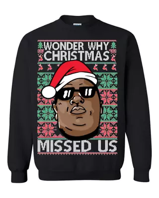 $24.98 • Buy Ugly Christmas Sweater Biggie Wonder Why Christmas Missed Us | Funny Biggie Meme