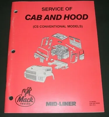 Mack Cs Conventional Models Truck Cab & Hood Service Shop Workshop Manual • $17.99