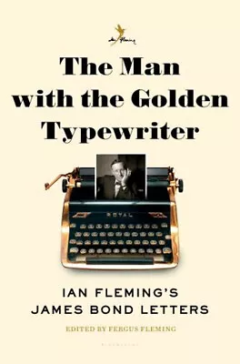 The Man With The Golden Typewriter : Ian Fleming's James Bond Let • $11.67