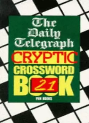 Daily Telegraph  Cryptic Crossword Book: No.21Telegraph Group Limited • £6.59