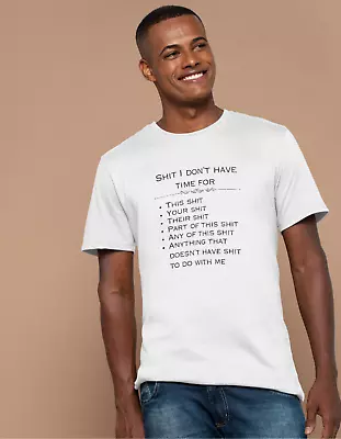 I Don't Have Time Funny Quote Sarcastic Slogan Gift Tee Men's T-shirt • $19.99