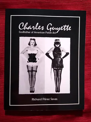 CHARLES GUYETTE: Godfather Of American Fetish Art Irving Klaw Bettie Page • $12.99