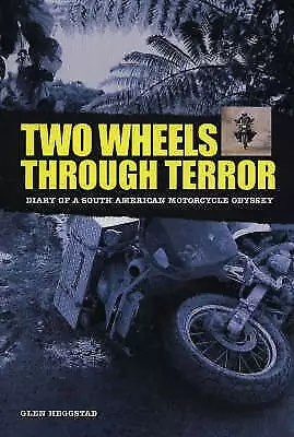 Two Wheels Through Terror Diary Of South American Motorcycle Odyssey Free Ship • $29.99