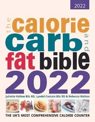 The Calorie Carb And Fat Bible 2022: The UK's Most Comprehensiv • £9.78