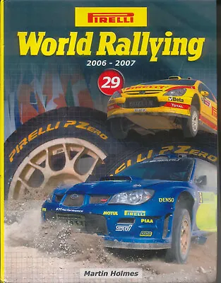 World Rallying Annual No. 29 Pirelli 2006-2007 Season By Holmes Published 2006 • £30