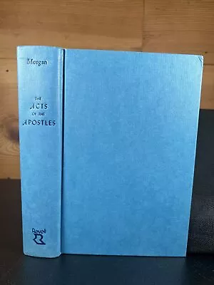 The Acts Of The Apostles By G. Campbell Morgan (1924 Hardcover Reprint?) • $18.49