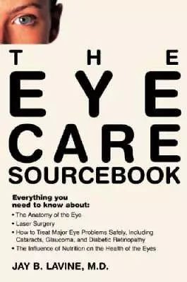 The Eye Care Sourcebook - Paperback By Lavine Jay B. - GOOD • $4.39