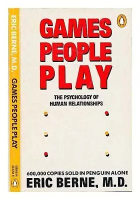 Games People Play: The Psychology Of Human Relations... By Berne Eric Paperback • £4.45