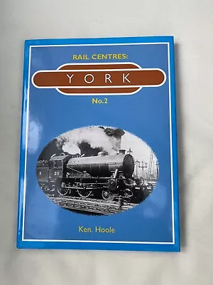 RAIL CENTRES: YORK No.2 Ken Hoole  2004 HB Illust. ExCon. • £2.99