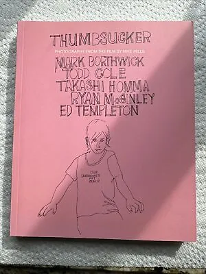Thumbsucker Book Mike Mills Ryan McGinley Ed Templeton Photography BRAND NEW • $17.25