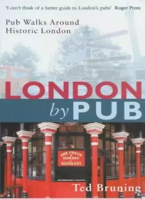 London By Pub: Pub Walks Around Historic LondonTed Bruning • £2.35