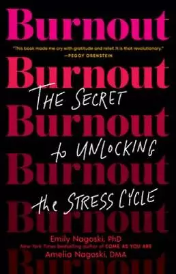 Burnout: The Secret To Unlocking The Stress Cycle - Paperback - GOOD • $5.03