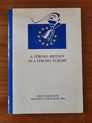 £29.99 • Buy A Strong Britain In A Strong Europe - The Conservative Manifesto For Europe 1994