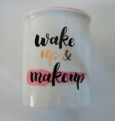 Wake Up And Make Up Brush Pot Holder Ceramic • £6.99