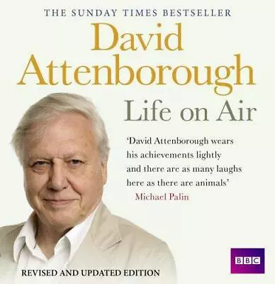 David Attenborough Life On Air: Memoirs Of A Broadcaster • £7.84
