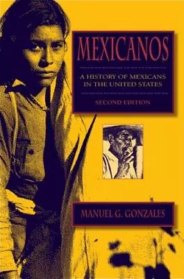 Mexicanos Third Edition: A History Of Mexic- Paperback 9780253221254 Gonzales • $6.61