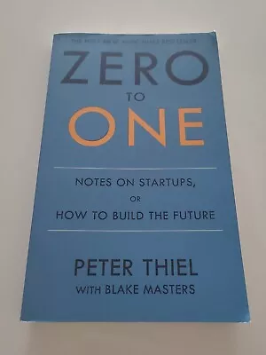 $18.99 • Buy Zero To One: Notes On Start Ups, Or How To Build The Future By Peter Thiel