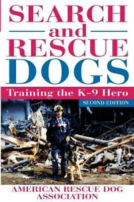 Search And Rescue Dogs: Training The K-9 Hero • $10.88